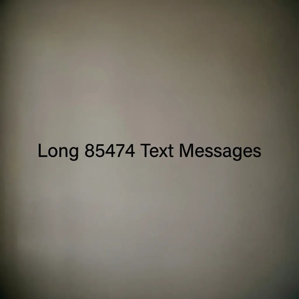 Long 85474 Text Messages