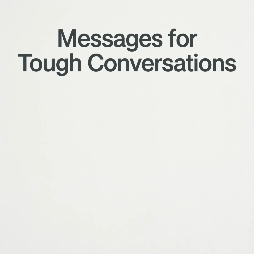 Messages for Tough Conversations