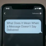 What Does It Mean When a Message Doesn’t Say Delivered